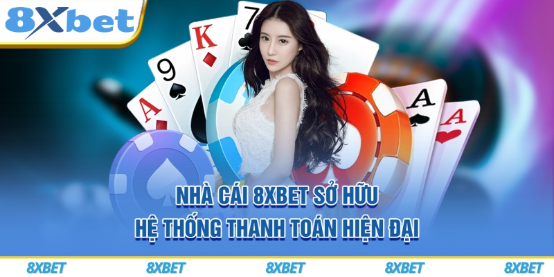 8XBET VIP ⚡ Đăng Ký Tài Khoản Nhanh – Nhận Ngay Thưởng Chào Mừng 888K 7 Nhà cái 8xbet sở hữu hệ thống thanh toán hiện đại