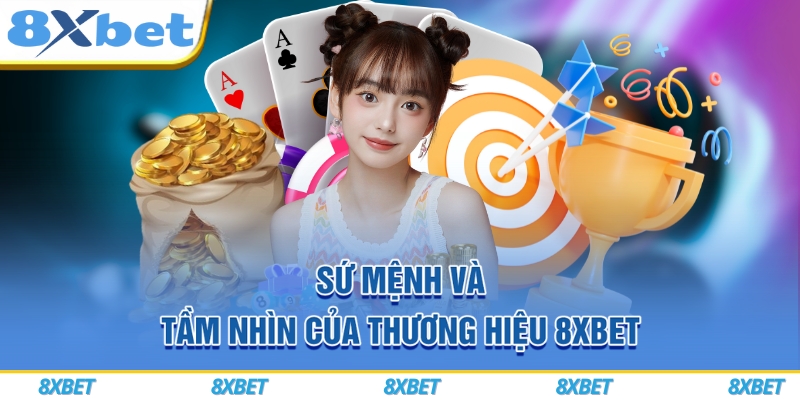 8XBET VIP ⚡ Đăng Ký Tài Khoản Nhanh – Nhận Ngay Thưởng Chào Mừng 888K 6 Sứ mệnh và tầm nhìn của thương hiệu 8xbet
